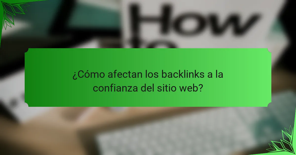 ¿Cómo afectan los backlinks a la confianza del sitio web?