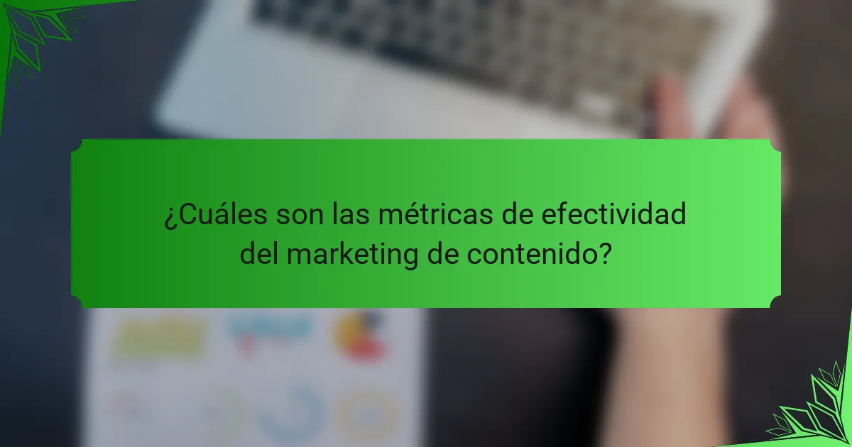 ¿Cuáles son las métricas de efectividad del marketing de contenido?