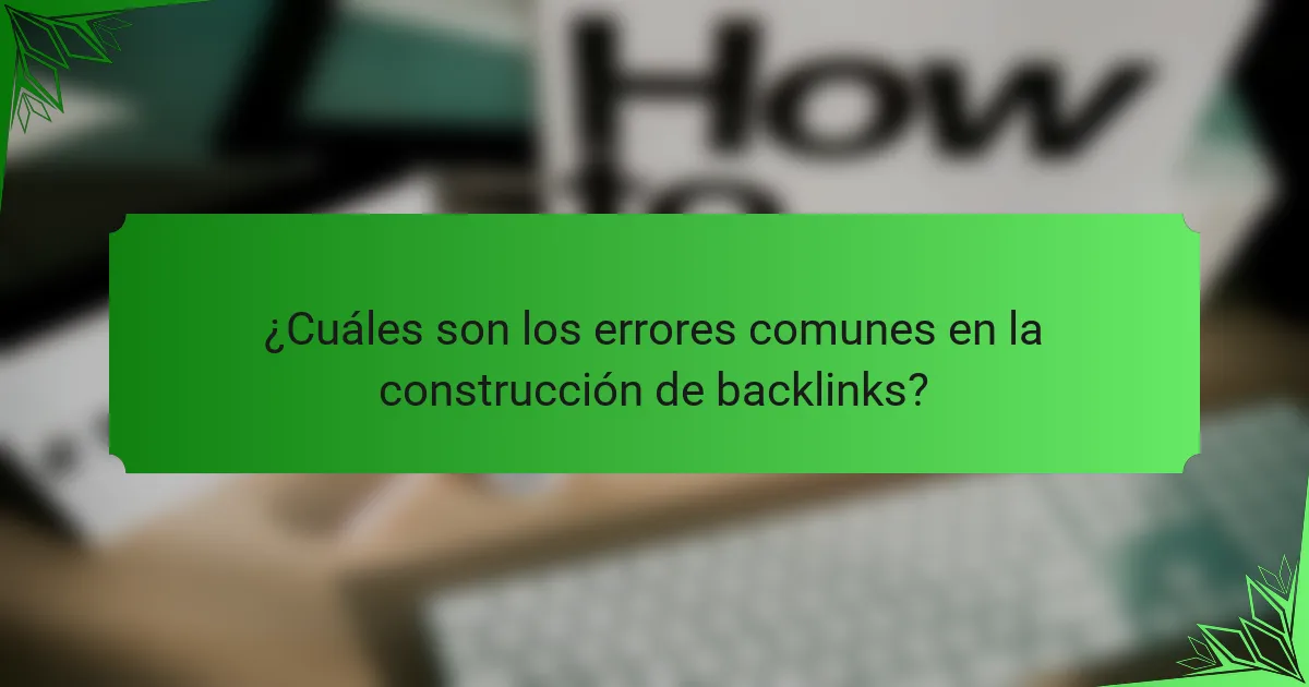 ¿Cuáles son los errores comunes en la construcción de backlinks?